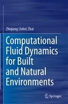Zhiqiang (John) Zhai - Computational Fluid Dynamics for Built and Natural Environments