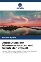 Gregue Nguele - Ausbeutung der Meeresressourcen und Schutz der Umwelt