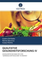 Flore Garnica, Flores Garnica, Castr Grifaldo, Castro Grifaldo, Casas Patiño - QUALITATIVE GESUNDHEITSFORSCHUNG IV