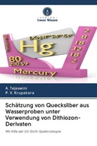 P V Krupakara, P. V. Krupakara, Tejaswini, A Tejaswini, A. Tejaswini - Schätzung von Quecksilber aus Wasserproben unter Verwendung von Dithiozon-Derivaten