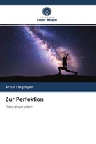 Artur Daghlayn, Artur Daghlyan - Zur Perfektion