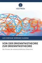 Luis Enrique Serrano Aldana - VON DER ERKENNTNISTHEORIE ZUR ERKENNTNISTHEORIE