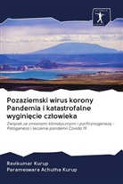 Parameswara Achutha Kurup, Ravikumar Kurup - Pozaziemski wirus korony Pandemia i katastrofalne wyginiecie czlowieka