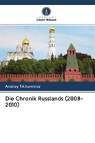 Andrey Tikhomirov - Die Chronik Russlands (2008-2010)
