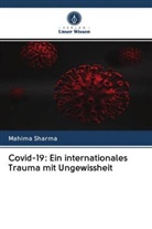 Mahima Sharma - Covid-19: Ein internationales Trauma mit Ungewissheit