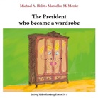 Michael A. Holst, Marcellus M. Menke - The President who became a Wardrobe