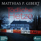 Matthias P Gibert, Matthias P. Gibert, Matthias Hinz - Tödliche Hetze, 2 Audio-CD, 2 MP3 (Audiolibro)