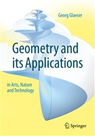 Glaeser, Georg Glaeser - Geometry and Its Applications in Arts, Nature and Technology