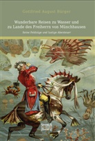 Gottfried August Bürger - Wunderbare Reisen zu Wasser und zu Lande des Freiherrn von Münchhausen