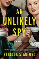 Rebecca Starford, Starford Rebecca - An Unlikely Spy