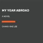 Chang-Rae Lee - My Year Abroad