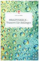 Gabriele Müller - HERZPINKELN - Trauern für Anfänger. Life is a Story - story.one