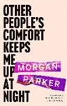 Morgan Parker - Other People's Comfort Keeps Me Up At Night