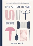 Peter Conradi, Jo Glanville, Jeremy Langmead, Dr Holan Liang, Molly Martin, Martin Molly... - The Art of Repair