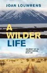 Joan Louwrens - A Wilder Life