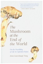 Anna Lowenhaupt Tsing, Tsing Anna Lowenhaupt - The Mushroom At the End of the World