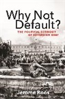 Jerome E. Roos - Why Not Default?