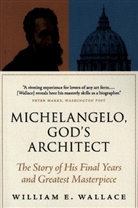 William E. Wallace, Wallace William E. - Michelangelo, God''s Architect