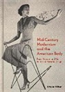 Kristina Wilson, Wilson Kristina - Mid-Century Modernism and the American Body