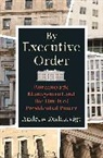 Andrew Rudalevige - By Executive Order