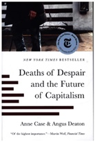 Anne Case, Anne Deaton Case, Angus Deaton, Deaton Angus - Deaths of Despair and the Future of Capitalism