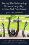Nicola Lacey, Leonidas Cheliotis, Cheliotis Leonidas, Nicola Lacey, Lacey Nicola, David Soskice... - Tracing the Relationship Between Inequality, Crime and Punishment