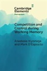 Mark D'Esposito, D'Esposito Mark, Anastasia Kiyonaga, Anastasia (University of California Kiyonaga - Competition and Control During Working Memory