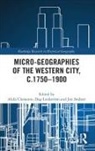 Alida Lindstroem Clemente, Alida Clemente, Dag Lindström, Jon Stobart - Micro-Geographies of the Western City, C.1750-1900