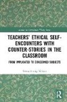 Teresa Strong-Wilson, Teresa (Mcgill University Strong-Wilson - Teachers Ethical Self-Encounters With Counter-Stories in the Classroom