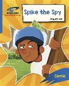 Abigail Steel, Alex Patrick - Reading Planet: Rocket Phonics – Target Practice – Spike the Spy – Blue