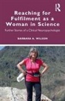 Barbara A Wilson, Barbara A. Wilson - Reaching for Fulfilment As a Woman in Science
