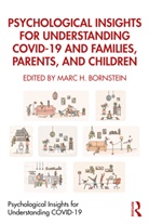Marc H. Bornstein, Marc H. (Marc H. Bornstein Holds Positi Bornstein, Marc H. (Nichd Bornstein, Marc H Bornstein, Marc H. Bornstein - Psychological Insights for Understanding Covid 19 and Families,
