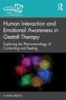 H. Peter Dreitzel, Peter H. Dreitzel, H. Peter eitzel - Human Interaction and Emotional Awareness in Gestalt Therapy