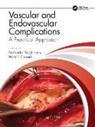 Sachinder Singh (Henry Ford Macomb Hosp Hans, Sachinder Singh (Medical Director Hans, St, Mark F Conrad, Mark F. Conrad, Sachinder Singh Hans - Vascular and Endovascular Complications: A Practical Approach