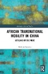 Roberto Castillo, Roberto (Lingnan University Castillo, Castillo Roberto - African Transnational Mobility in China