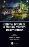 Pethuru Raj Chelliah, Deepak Kumar Saini, Kavita Saini, Kavita (Galgotias University Saini, Kavita Chelliah Saini, Pethuru Chelliah... - Essential Enterprise Blockchain Concepts and Applications