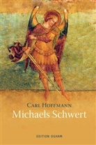 Carl Hoffmann - Michaels Schwert und andere Geschichten