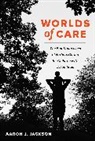 Aaron J. Jackson - Worlds of Care