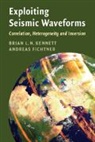 Andreas Fichtner, Fichtner Andreas, Brian Kennett, Brian (Australian National University Kennett, Brian L N Kennett, Brian L. N. Kennett... - Exploiting Seismic Waveforms
