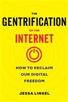 Jessa Lingel, Lingel Jessa - Gentrification of the Internet