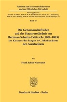 Frank Schulz-Nieswandt - Die Genossenschaftsidee und das Staatsverständnis von Hermann Schulze-Delitzsch (1808-1883) im Kontext des langen 19. Jahrhunderts der Sozialreform.