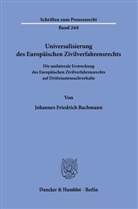 Johannes Friedrich Bachmann - Universalisierung des Europäischen Zivilverfahrensrechts.