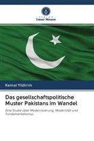 Kemal Yildirim - Das gesellschaftspolitische Muster Pakistans im Wandel