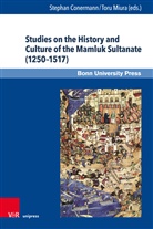 Daisuke Igarashi, Anna Kollatz, Nob Nakamachi, Stepha Conermann, Stephan Conermann, Miura... - Studies on the History and Culture of the Mamluk Sultanate (1250-1517)