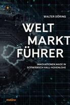Walter Döring, Walter (Dr.) Döring - Weltmarktführer