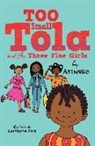 Atinuke, Onyinye Iwu, Onyinye Iwu - Too Small Tola and the Three Fine Girls