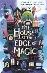 Amy Sparkes, Sparkes Amy - The House at the Edge of Magic