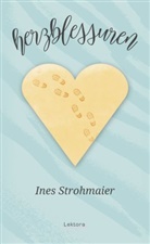 Ines Strohmaier - Herzblessuren