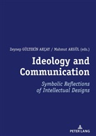Mahmut AKGÜL, Zeynep Gültekin Akcay - Ideology and Communication: