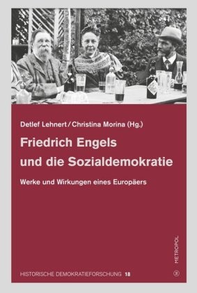 Jakub (Dr. Benes, Jakub (Dr.) Benes, Peter (Dr. Brandt, Peter (Dr.) Brandt, Jan Gerber, … - Friedrich Engels und die Sozialdemokratie Werke und Wirkungen eines Europäers